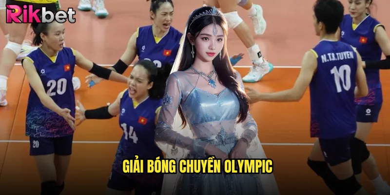 Cược Giải Bóng Chuyền Olympic Cùng rikbet - Trải Nghiệm Đỉnh Cao 4 giải bóng chuyền Olympic