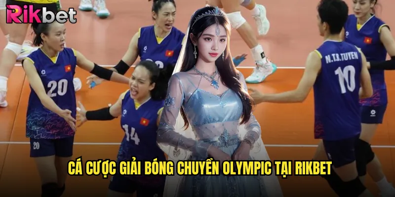 Cá cược giải bóng chuyền Olympic tại rikbet